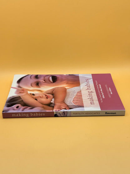 Making Babies. The NZ Guide to Getting Pregnant. By Fertility Associates