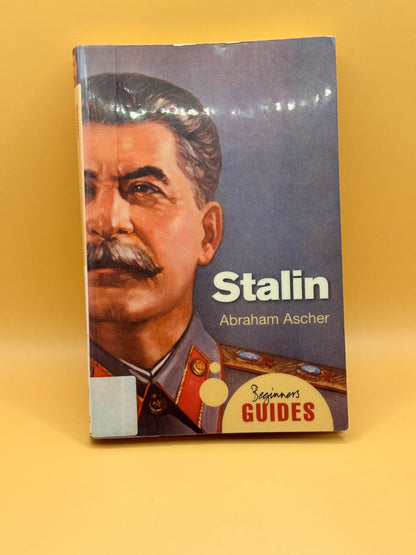 Stalin: A Beginner's Guide by Abraham Ascher