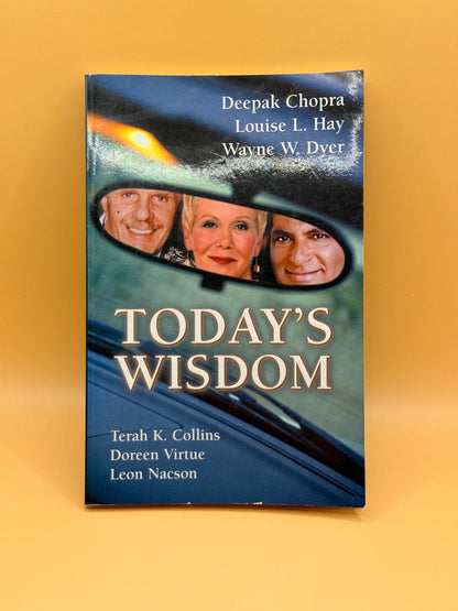 Today's Wisdom by Deepak Chopra, Louise L. Hay, Wayne W. Dyer, Terah K. Collins, Doreen Virtue & Leon Nacson