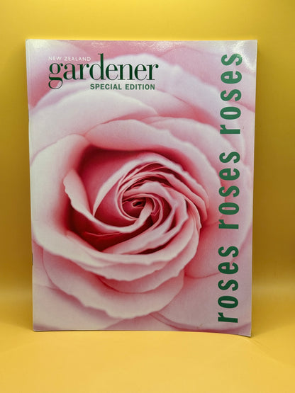 New Zealand Gardener Special Edition: Roses Roses Roses