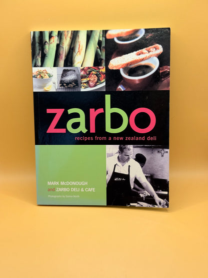 Zarbo: Recipes from a New Zealand Deli by Mark McDonough and Zarbo Deli & Cafe