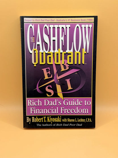 The Cashflow Quadrant: Rich Dad's Guide to Financial Freedom by Robert T. Kiyosaki with Sharon L. Lechter
