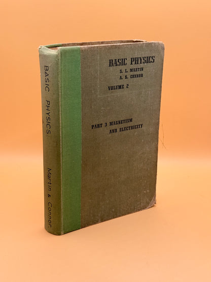 Basic Physics Volume 2: Part 3 Magnetism and Electricity by S. E. Martin and A. K. Connor (Undated)