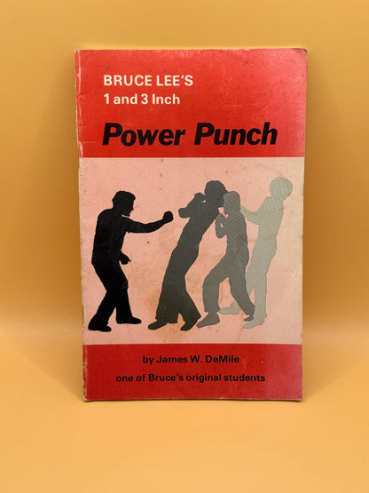 Bruce Lee's 1 and 3 Inch Power Punch by James W. DeMile