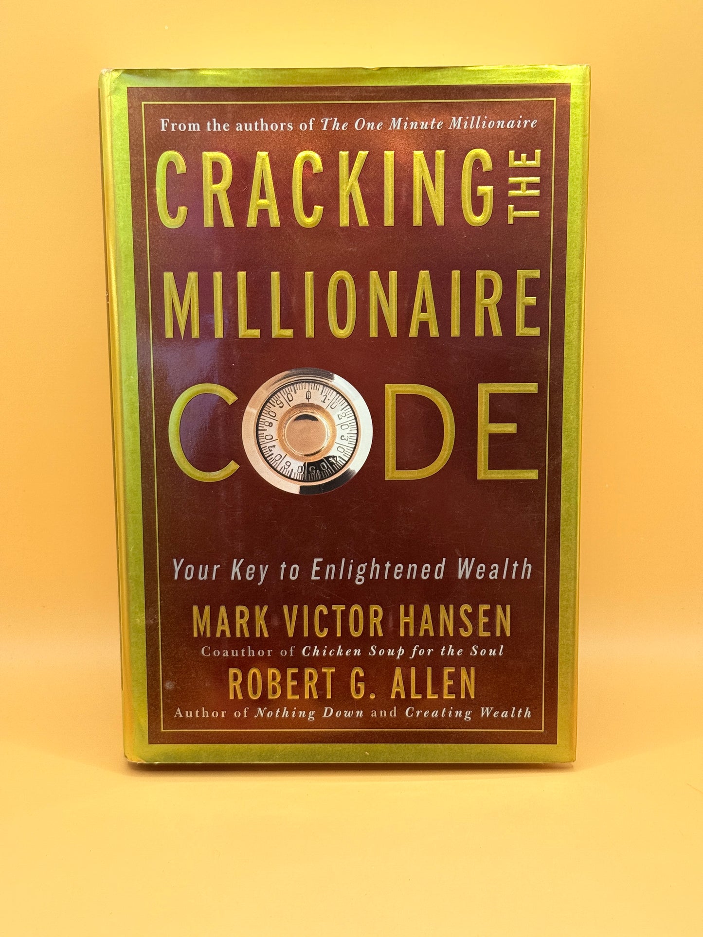 Cracking the Millionaire Code by Mark Victor Hansen and Robert G. Allen