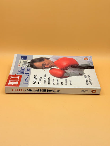 Hello Michael Hill Jeweller: Fighting to Win by Michael Hill with Bryan Staff