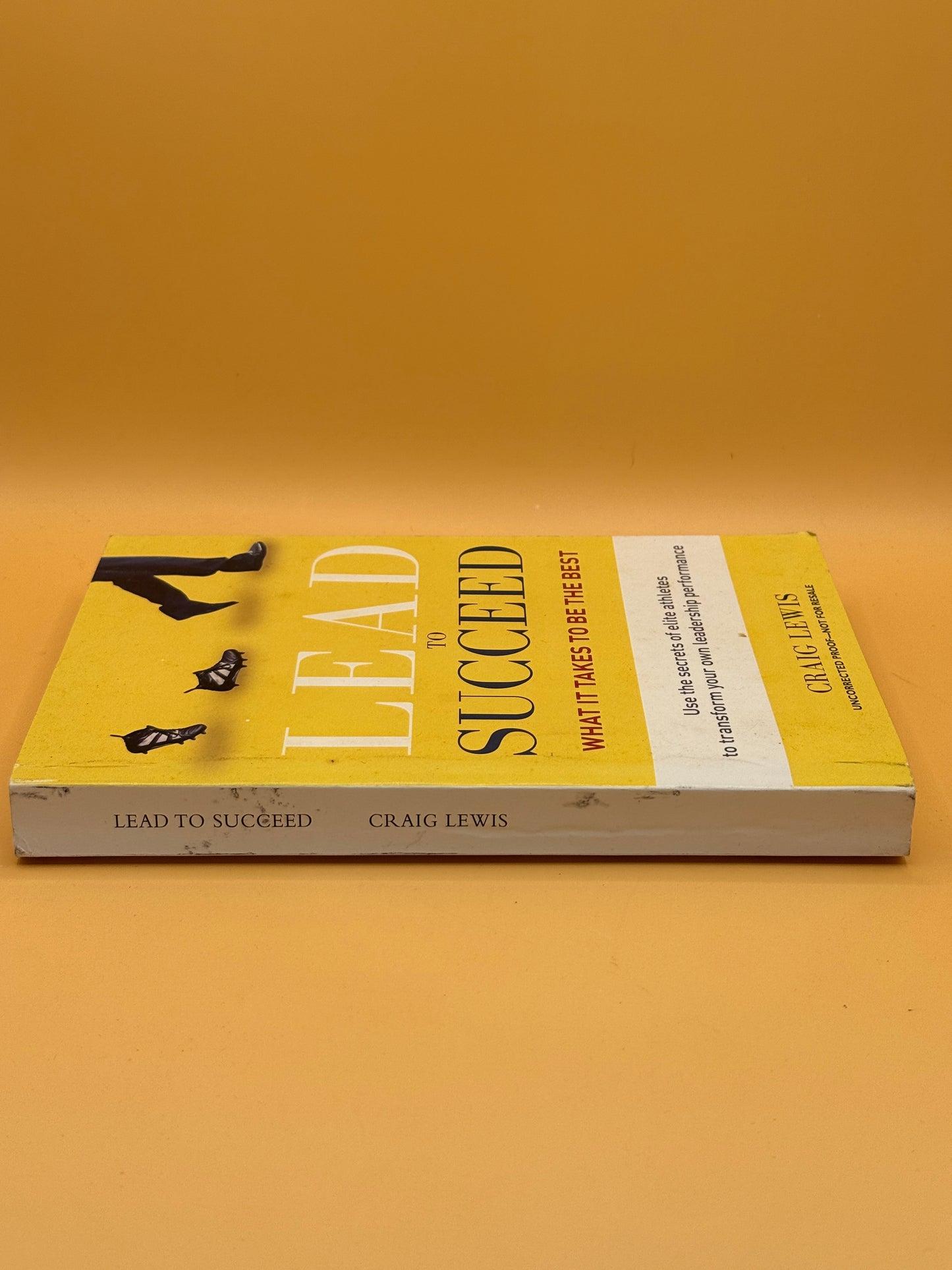 Lead to Succeed: What It Takes to Be the Best by Craig Lewis