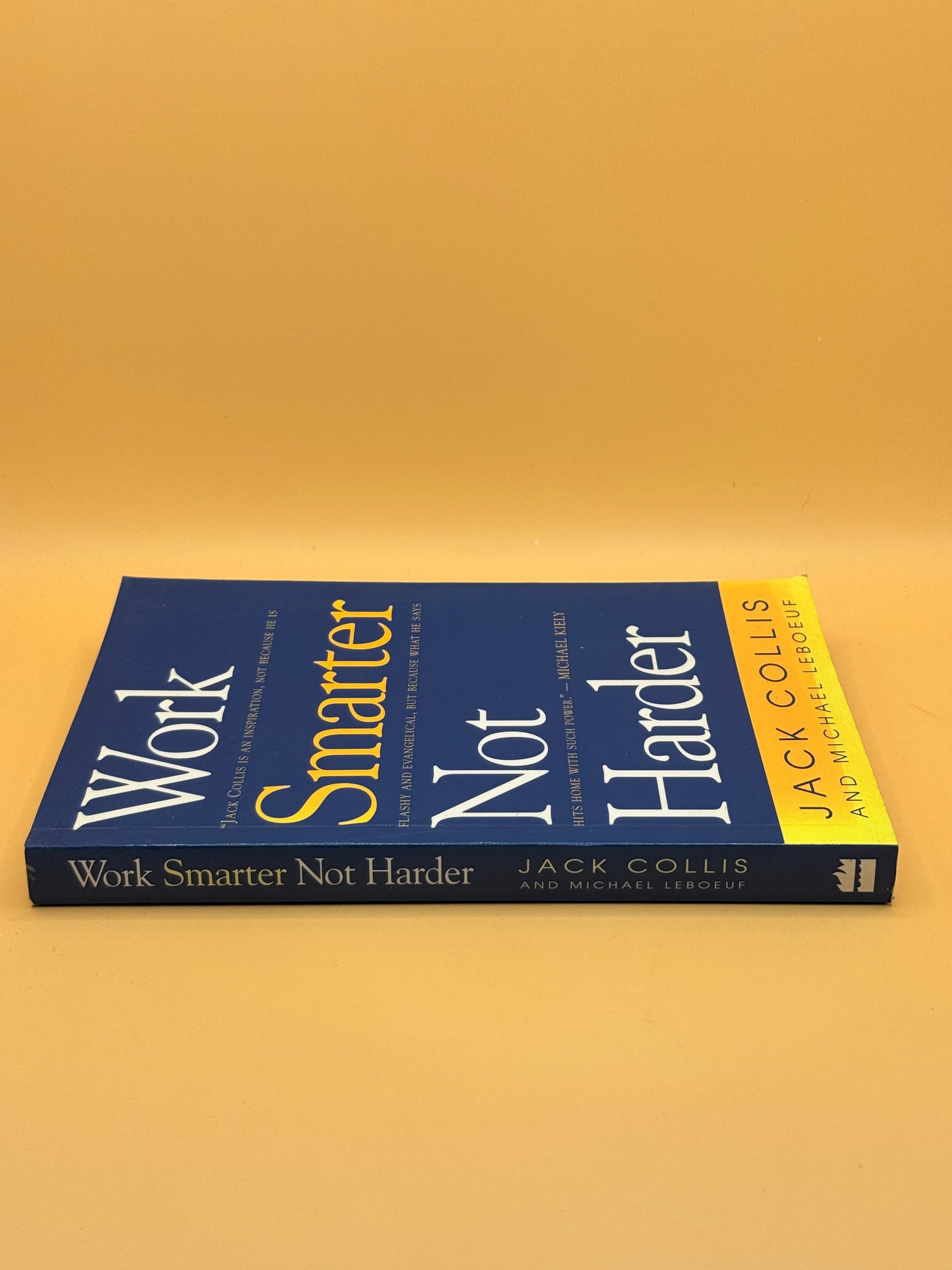 Work Smarter Not Harder by Jack Collis and Michael LeBoeuf
