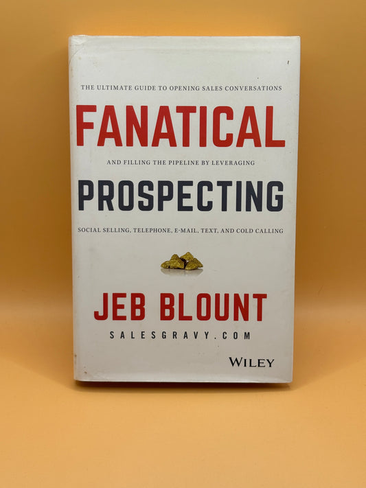 Fanatical Prospecting by Jeb Blount