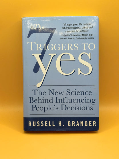 7 Triggers to Yes by Russell H. Granger
