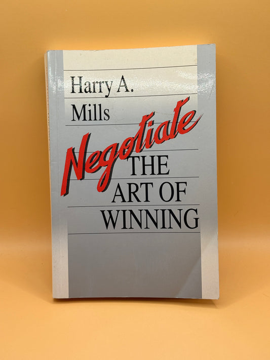 Negotiate: The Art of Winning by Harry Mills