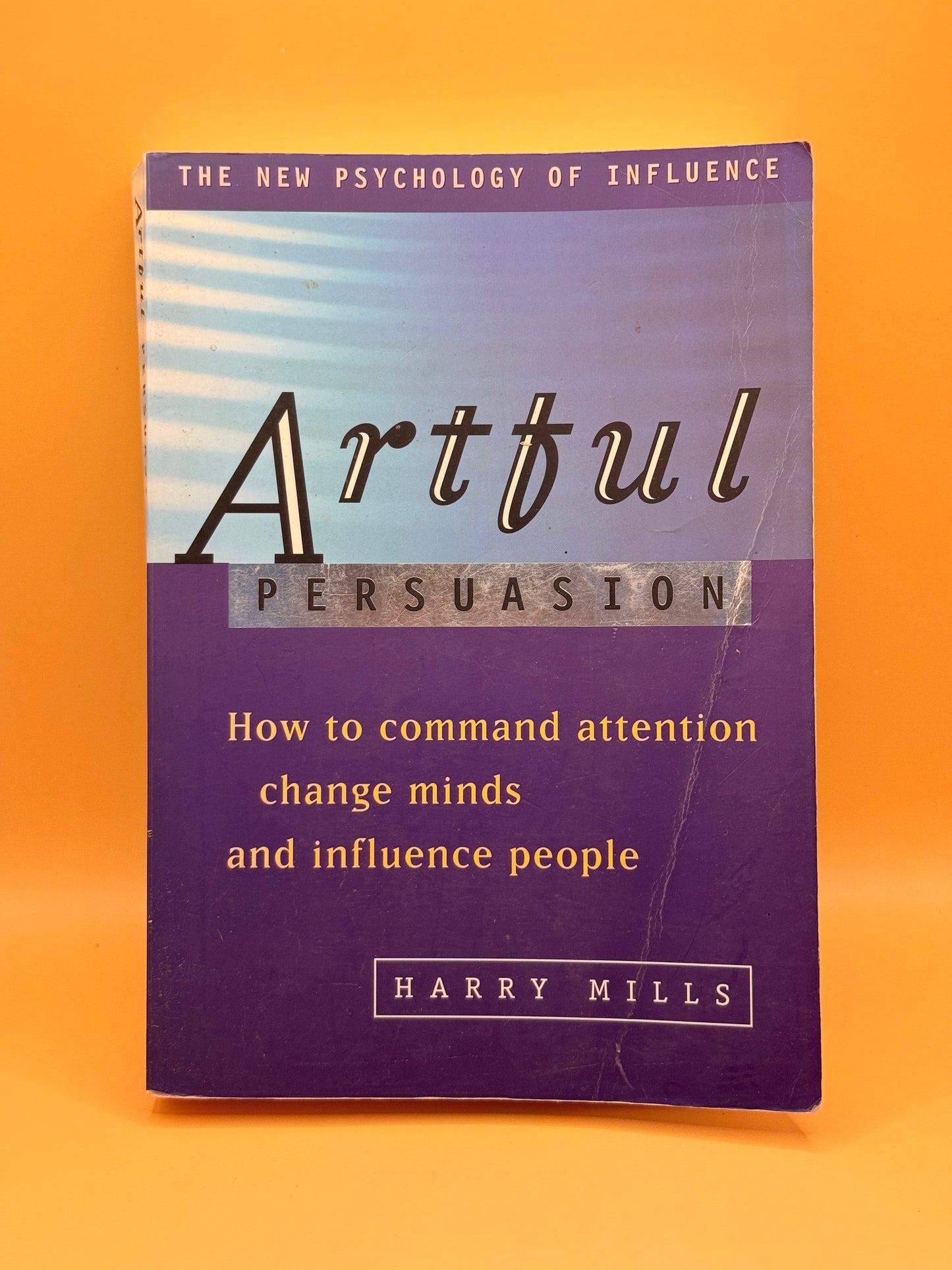 Artful Persuasion by Harry Mills