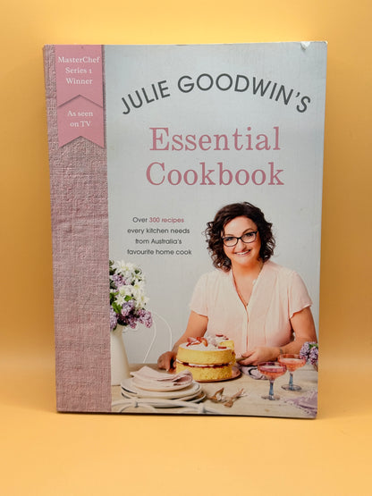 Julie Goodwin's Essential Cookbook by Julie Goodwin