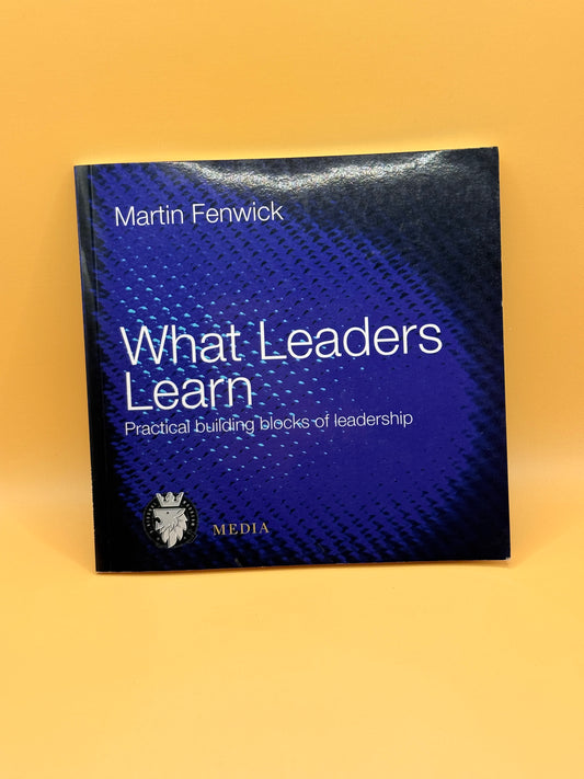 What Leaders Learn by Martin Fenwick
