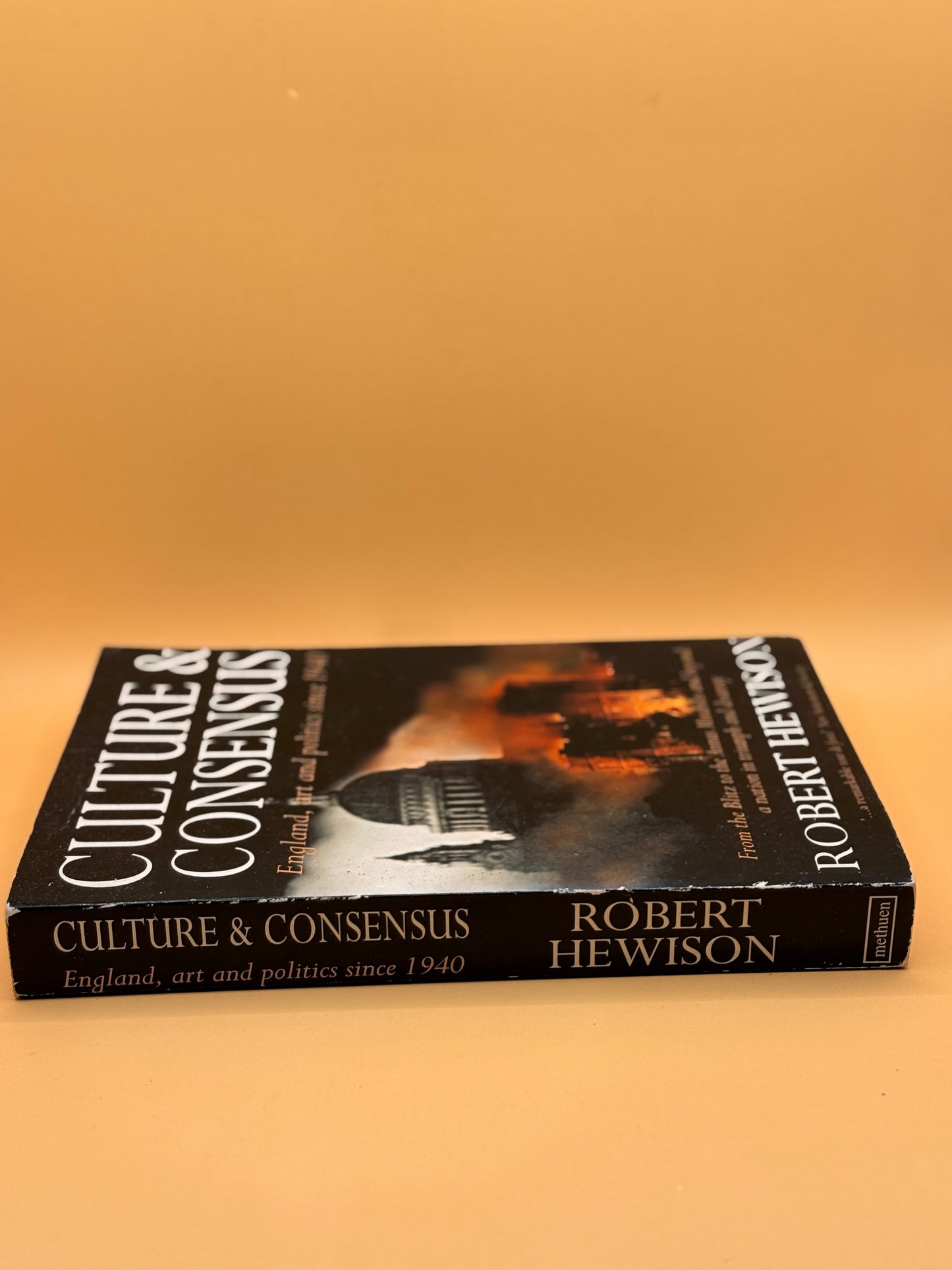 Culture & Consensus: England, Art and Politics Since 1940 by Robert Hewison