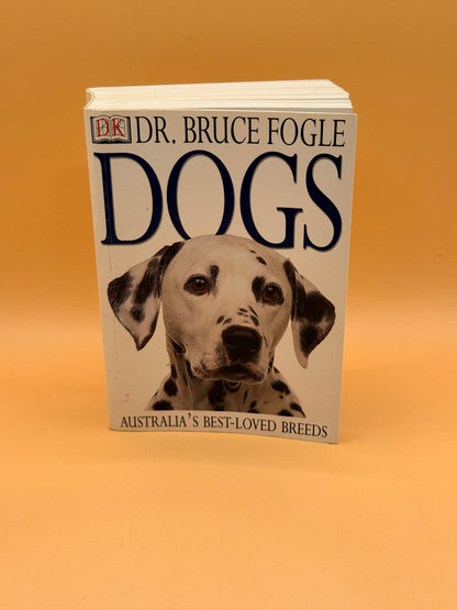 Dogs: Australia's Best-Loved Breeds by Dr Bruce Fogle