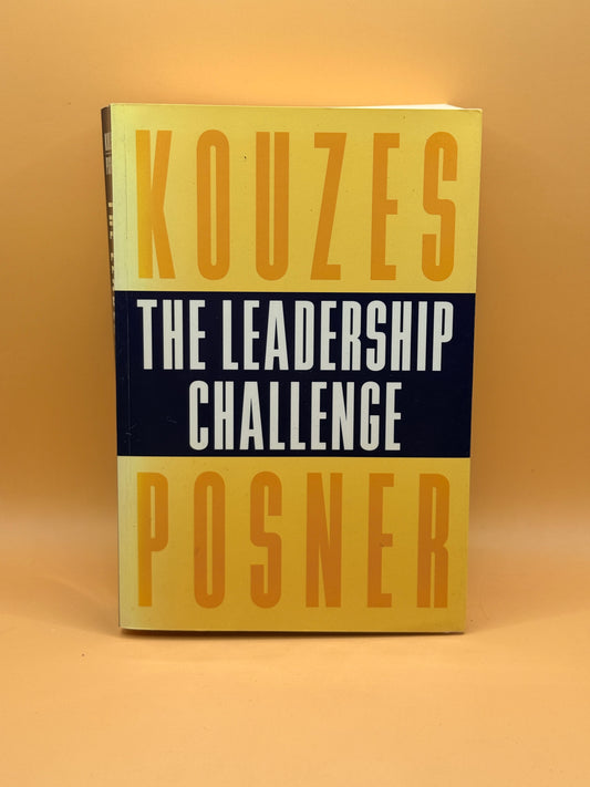 The Leadership Challenge by James M. Kouzes and Barry Z. Posner