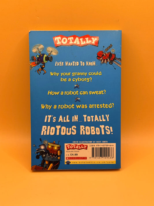 Totally Riotous Robots by Dr Mike Goldsmith