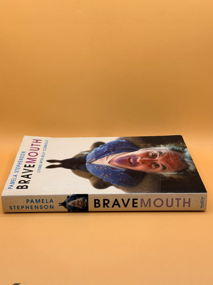 Bravemouth: Living with Billy Connolly by Pamela Stephenson