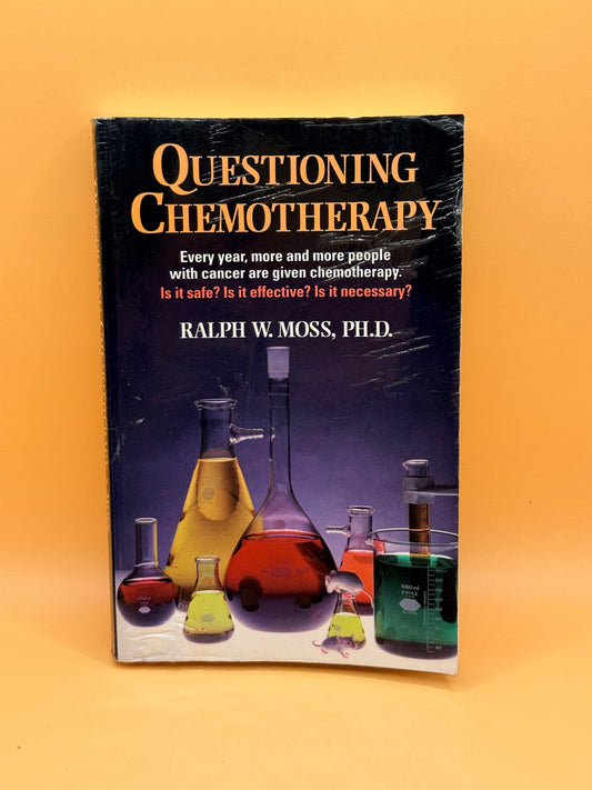 Questioning Chemotherapy by Ralph W. Moss