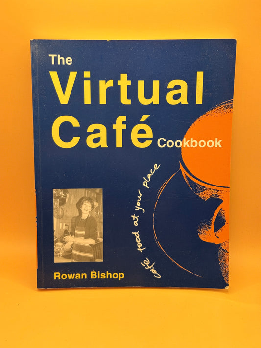The Virtual Café Cookbook by Rowan Bishop