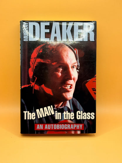 The Man in the Glass: An Autobiography by Murray Deaker