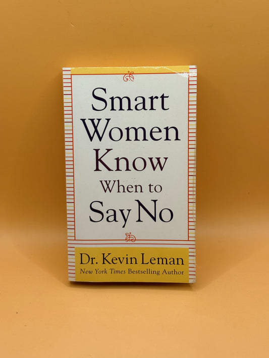 Smart Women Know When to Say No by Dr Kevin Leman