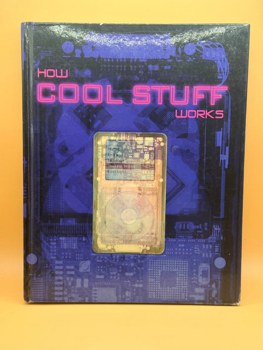 How Cool Stuff Works by Chris Woodford and Ben Morgan
