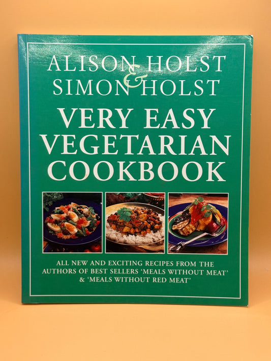 Very Easy Vegetarian Cookbook by Alison Holst and Simon Holst