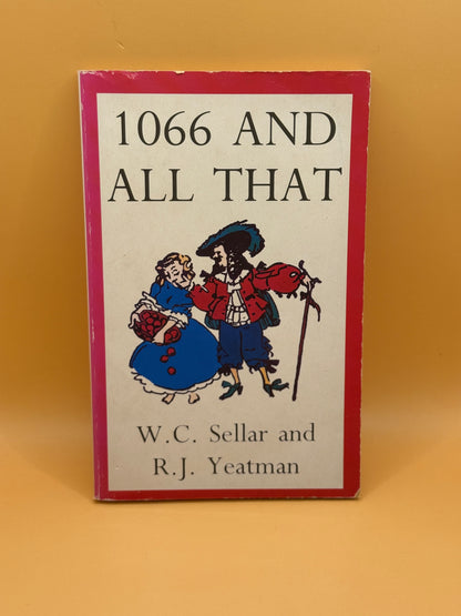 1066 and All That by W. C. Sellar and R. J. Yeatman