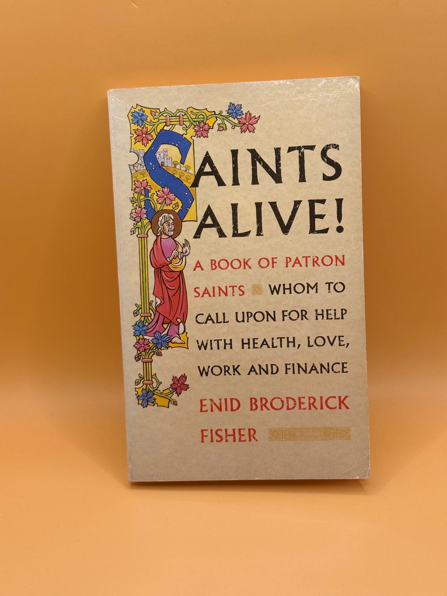 Saints Alive! by Enid Broderick Fisher