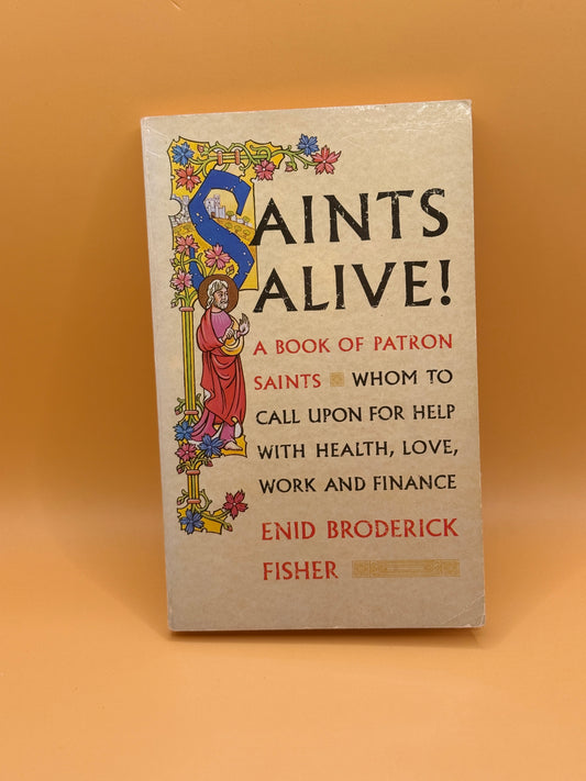Saints Alive! by Enid Broderick Fisher