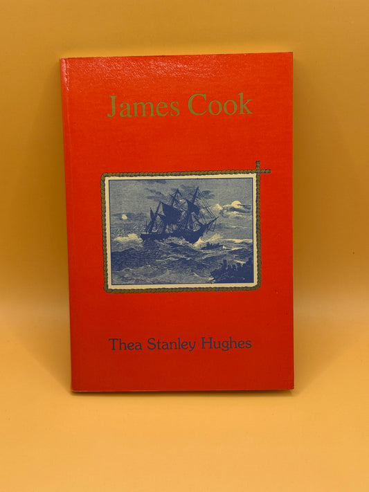 James Cook by Thea Stanley Hughes