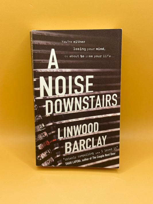 A Noise Downstairs by Linwood Barclay