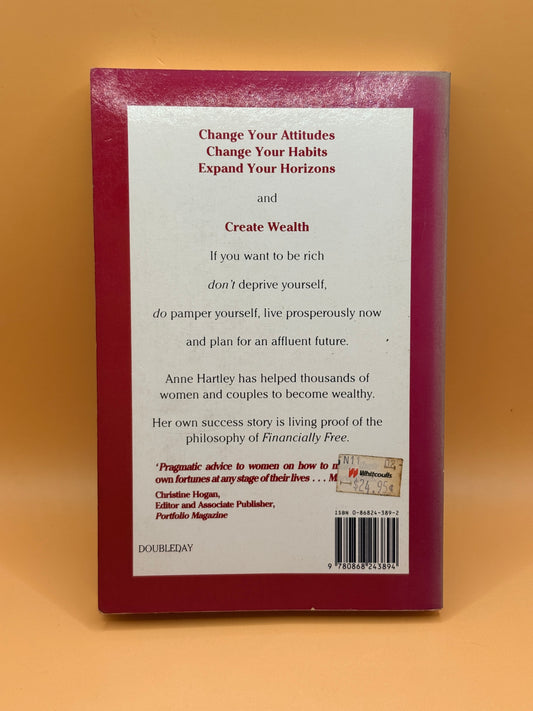 Financially Free: Think Rich to Be Rich by Anne Hartley