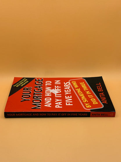 Your Mortgage and How to Pay It Off in Five Years by Anita Bell