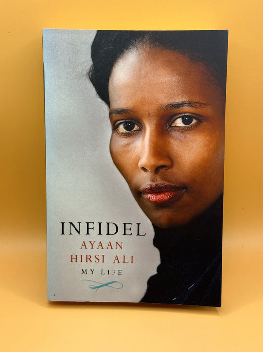 Infidel: My Life by Ayaan Hirsi Ali