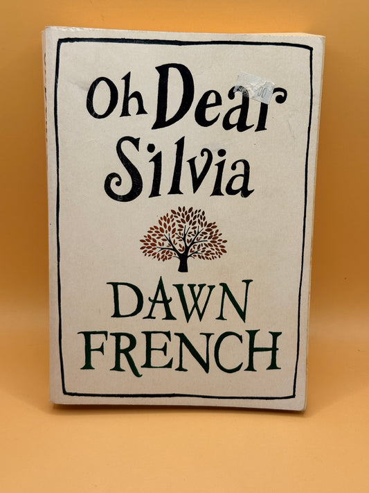 Oh Dear Silvia by Dawn French