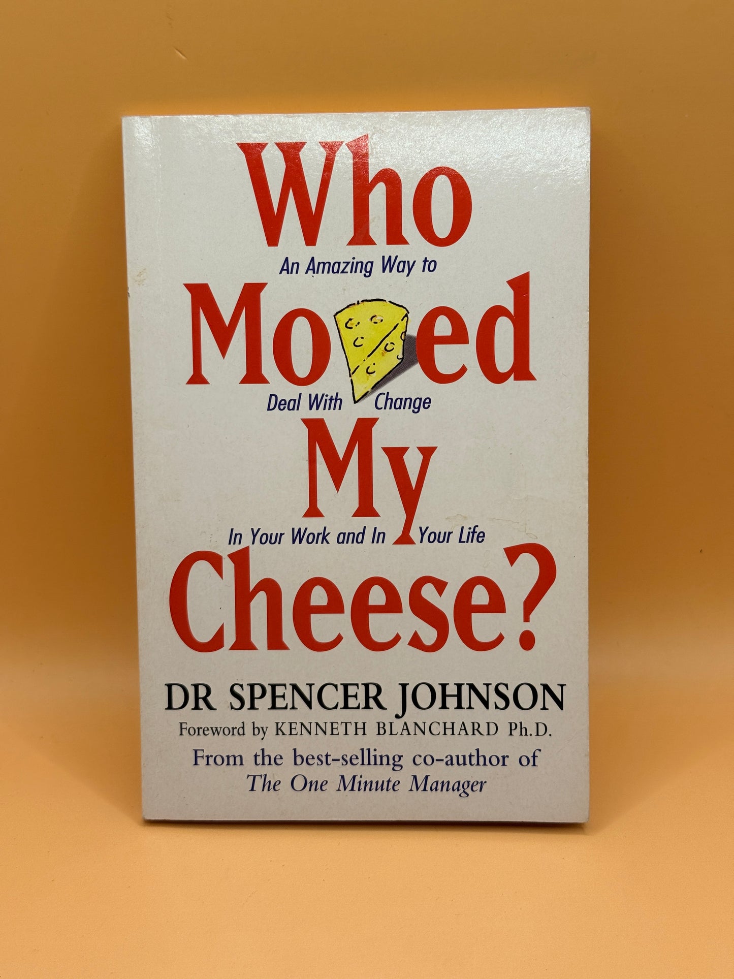 Who Moved My Cheese? by Spencer Johnson