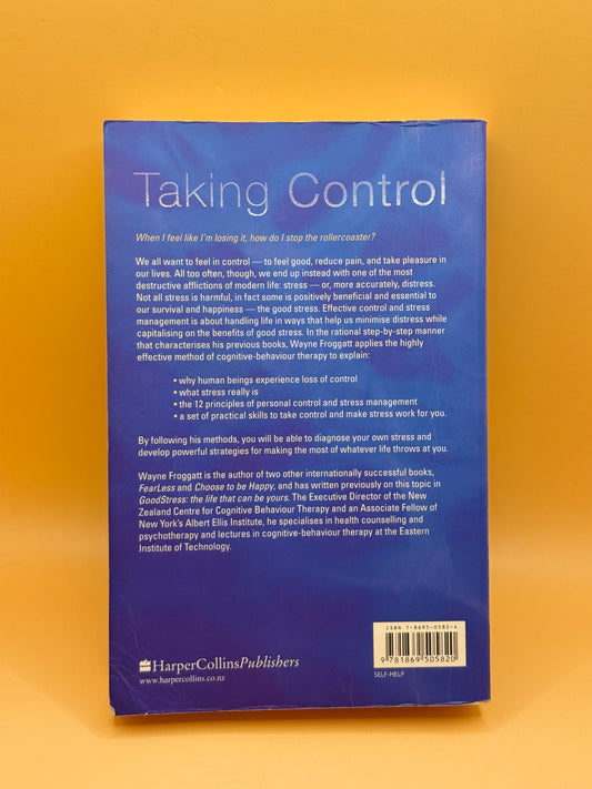 Taking Control: Manage Stress to Get the Most Out of Life by Wayne Froggatt