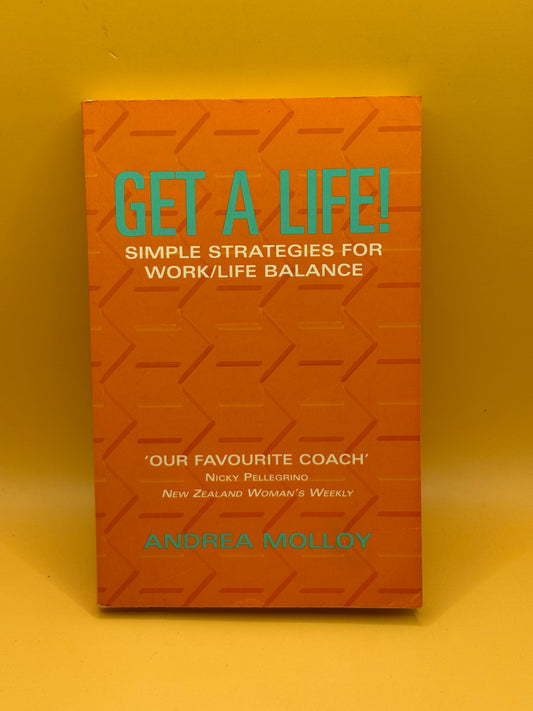 Get a Life! by Andrea Molloy