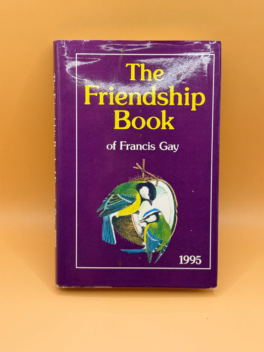 The Friendship Book of Francis Gay 1995 by Francis Gay