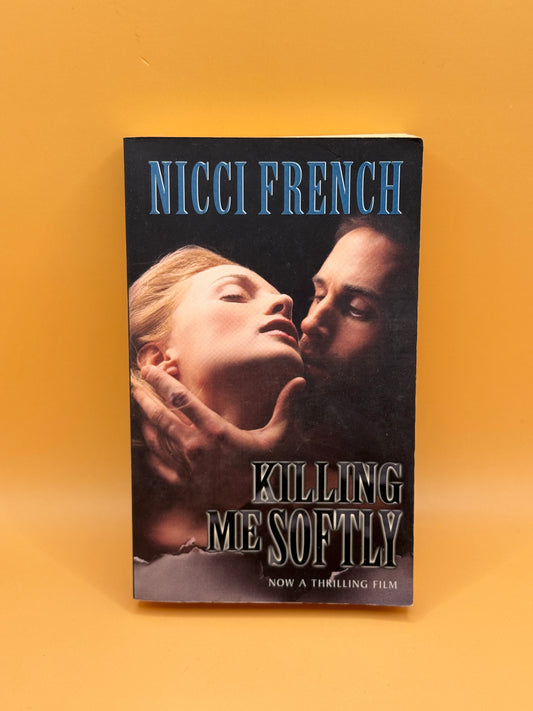 Killing Me Softly by Nicci French