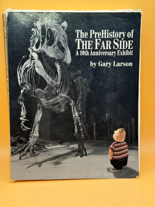 The PreHistory of The Far Side: A 10th Anniversary Exhibit by Gary Larson