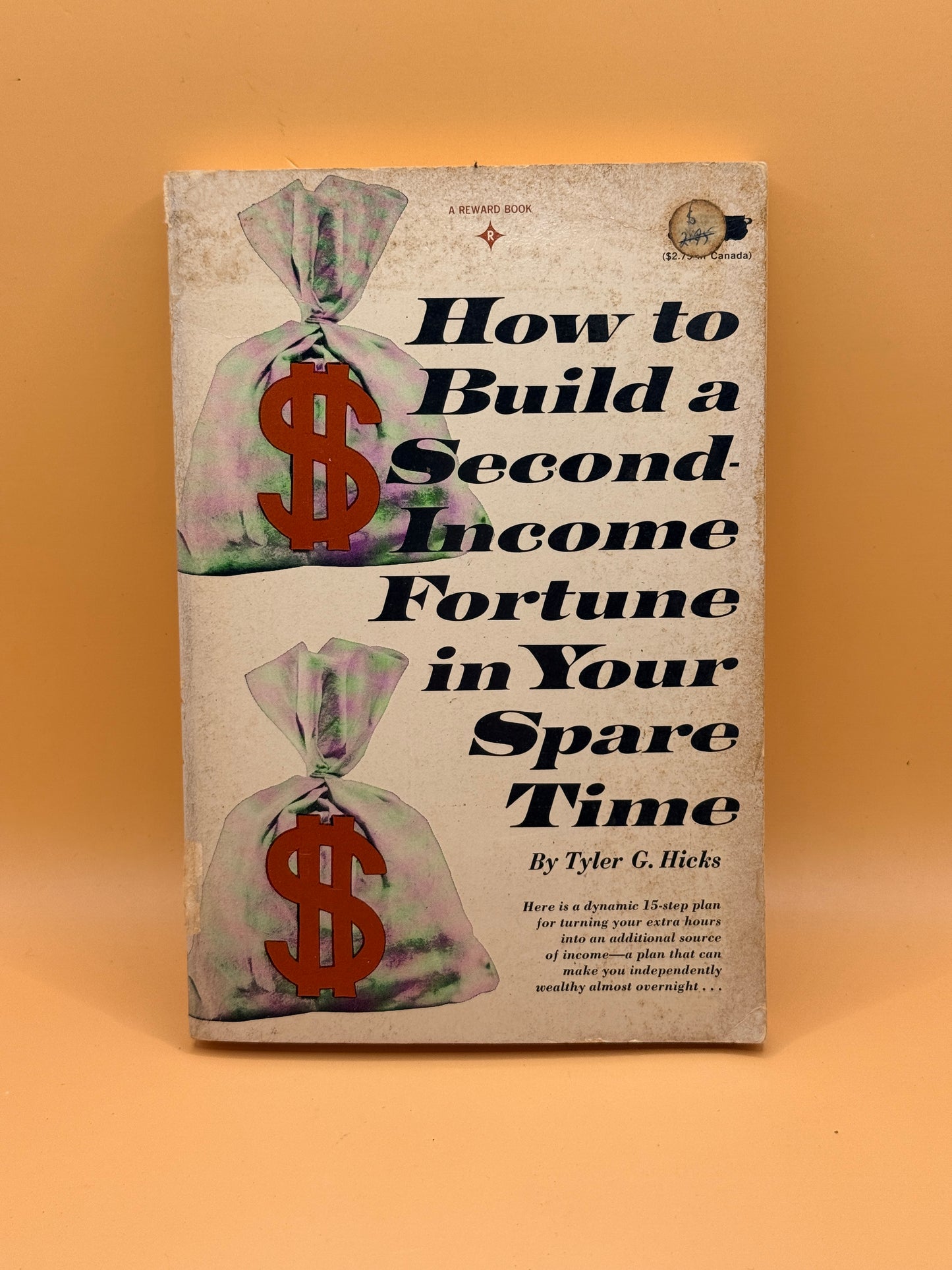 How to Build a Second-Income Fortune in Your Spare Time by Tyler G. Hicks
