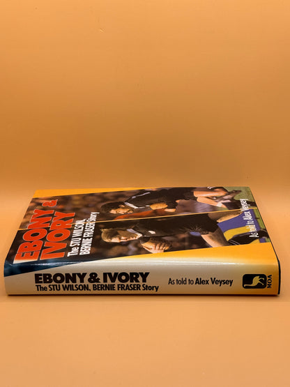 Ebony & Ivory: The Stu Wilson, Bernie Fraser Story by Alex Veysey *SIGNED BY STU & BERNIE*