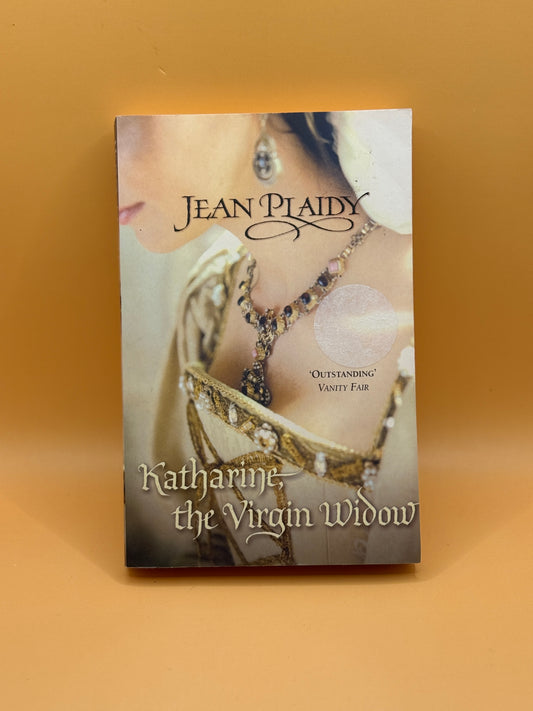 Katharine, the Virgin Widow by Jean Plaidy