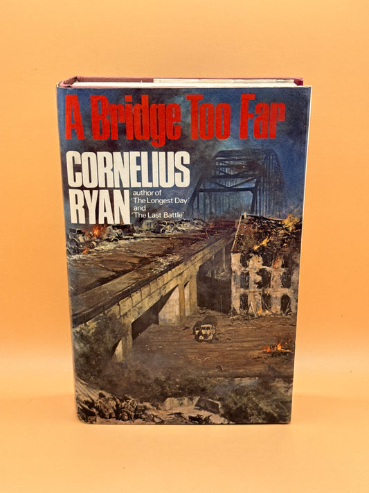 A Bridge Too Far by Cornelius Ryan