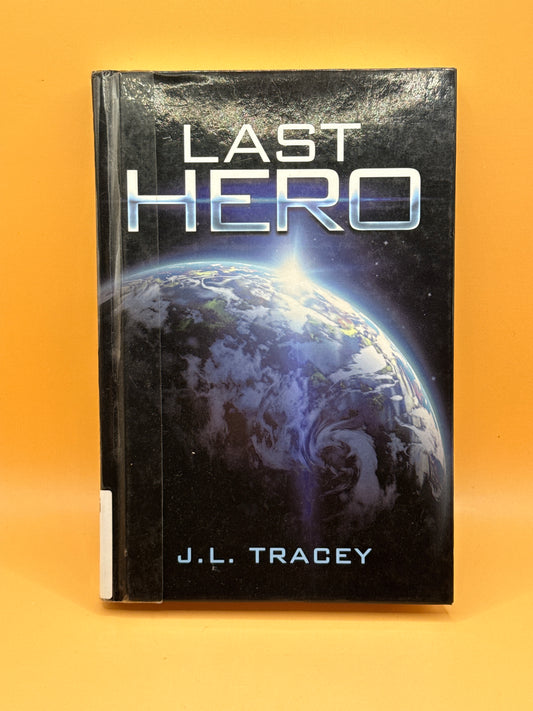 Last Hero by J. L. Tracey