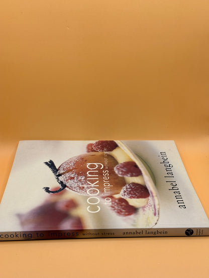 Cooking to Impress Without Stress by Annabel Langbein